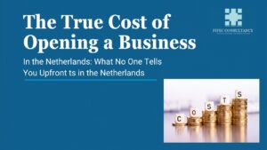 True cost of opening a business in the Netherlands - FIFEC Consultancy guide showing startup cost breakdown