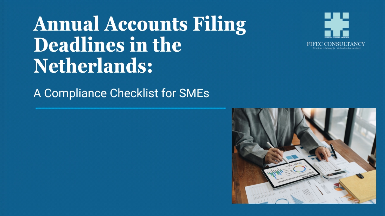 Annual accounts filing Netherlands compliance checklist for SMEs - FIFEC Consultancy blog thumbnail