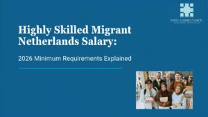 Highly skilled migrant Netherlands salary 2026 minimum requirements explained by FIFEC Consultancy