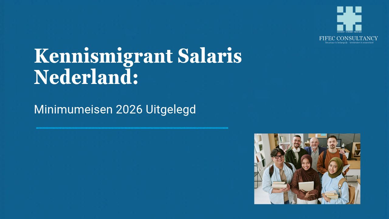 Kennismigrant salaris Nederland 2026: minimumeisen uitgelegd door FIFEC Consultancy